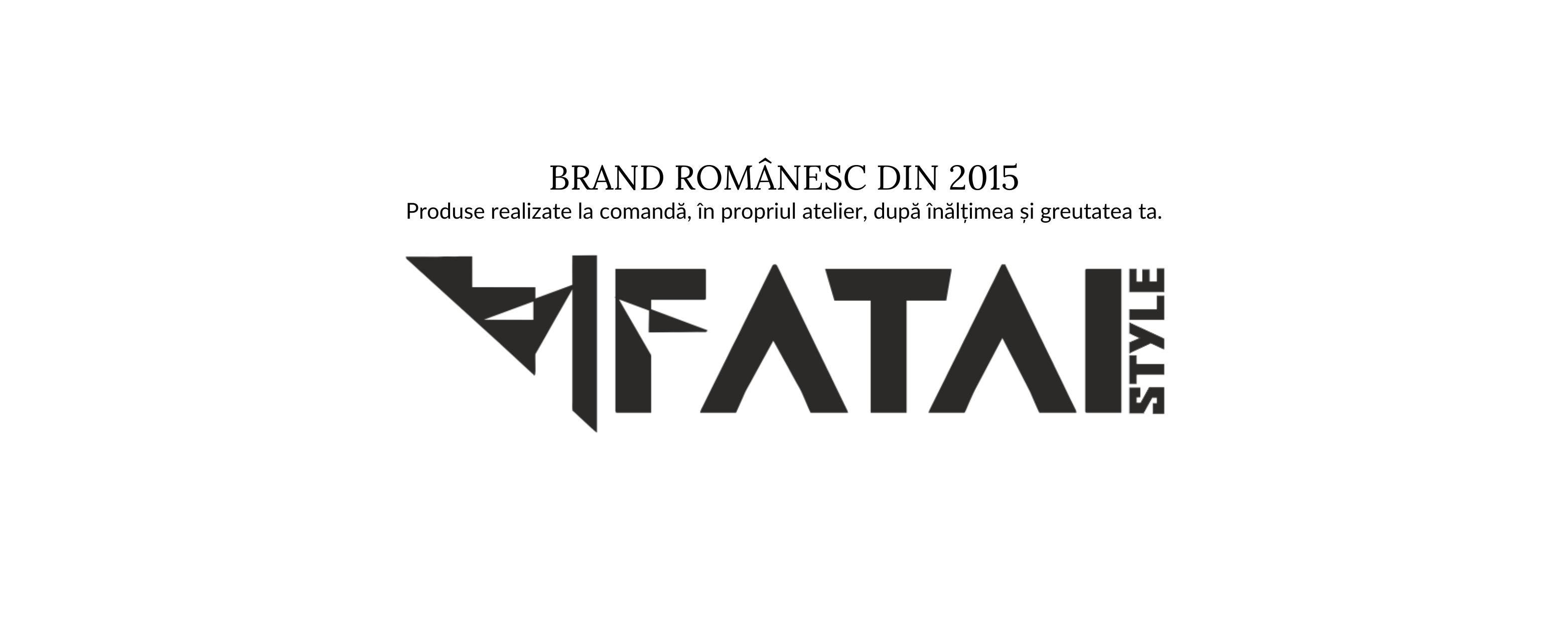 Fatai Style Brand Romanesc din 2015 – fatai-style.ro